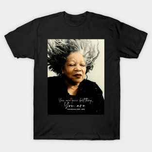 Black History Month: Toni Morrison, “You are your best thing ... You are” on a Dark Background T-Shirt